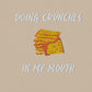 Crunches in my Mouth Tee